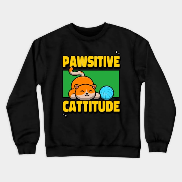 Pawsitive cattitude Crewneck Sweatshirt by Purrfect Shop